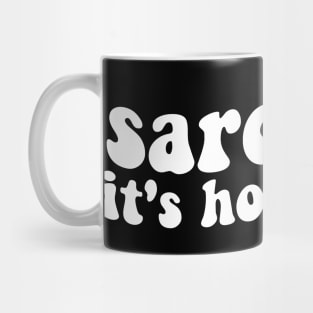 sarcasm it's how i hug funny sarcastic Mug